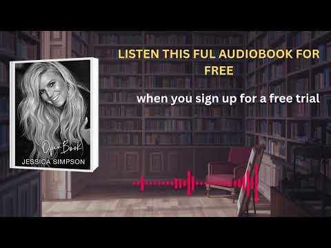 Open Book by Jessica Simpson | Audiobook Memoir of Fame, Struggles & Success