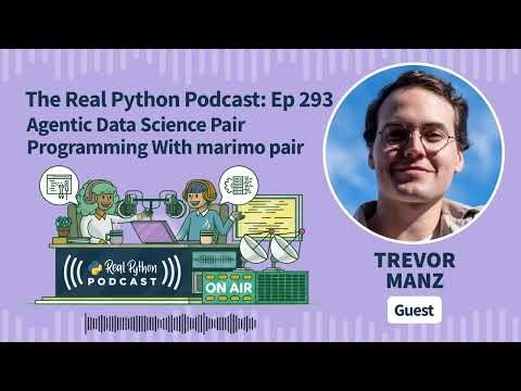 Agentic Data Science Pair Programming With marimo pair | Real Python Podcast #293