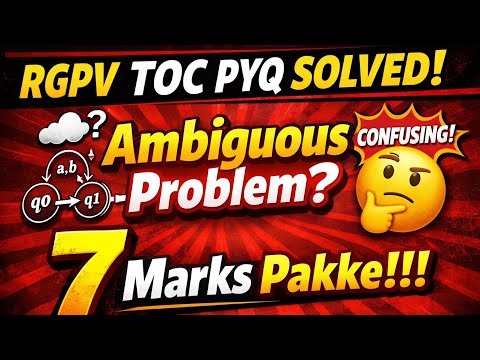 Ambiguous Problem TOC 🔥 | 7 Marks Pakke |TOC RGPV |RGPV TOC Exam 2026