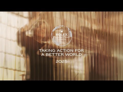 Rolex Celebrates 2025 – Taking Action for a Better World