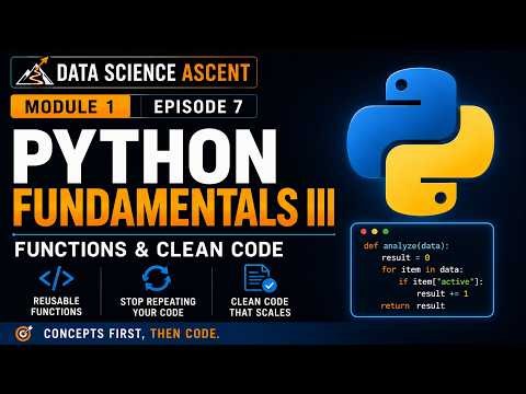 Python Functions Explained: Write Clean, Reusable Code | Data Science Ascent Course | Episode 7