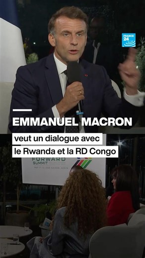 Emmanuel Macron veut un dialogue avec le Rwanda et la RD Congo • FRANCE 24