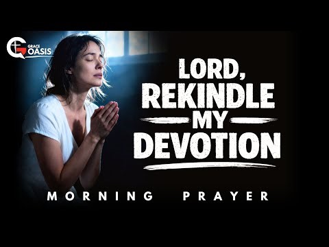 Lord, Restore My Private Prayer Before My Heart Drifts | Morning Prayer