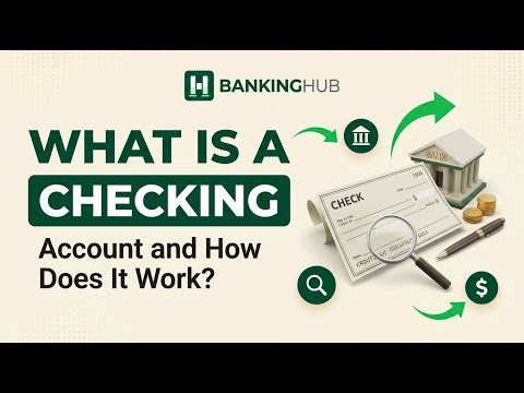 Checking Account Basics — How Checking Accounts Work, Fees to Watch, and Key Features