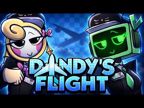 ✈️🛫 DANDY’S FLIGHT | DANDY’S WORLD AU 🛬✈️