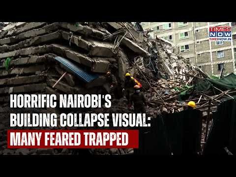 Kenya Multi-Storey Building Collapse Horror: Many Feared Trapped As Rescue Ops Begin In Nairobi