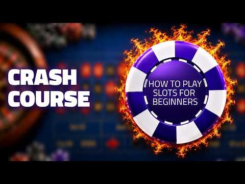 HOW TO PLAY SLOTS FOR BEGINNERS