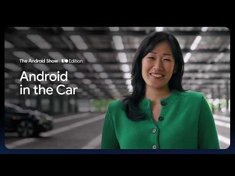 The Android Show: I/O Edition | Android in the Car