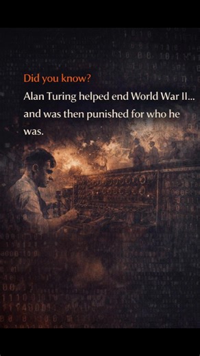 Alan Turing was born in 1912 in England and showed extraordinary intelligence from a young age, especially in mathematics and logic. As a young man, he helped lay the foundations of computer science by imagining machines that could think and solve problems — ideas far ahead of his time. During World War II, Turing worked in complete secrecy at Bletchley Park, where he played a crucial role in cracking the Nazi Enigma code. His work is believed to have shortened the war by years and saved million