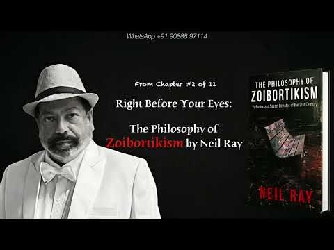 Right Before Your Eyes-Chapter 2of11 of PHILOSOPHY OF ZOIBORTIKISM by Neil Ray (WA +91 90888 97114 )
