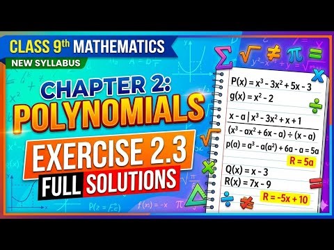 Class 9 Maths | Chapter 2 Polynomials | Exercise 2.3 Full Solutions | New Syllabus