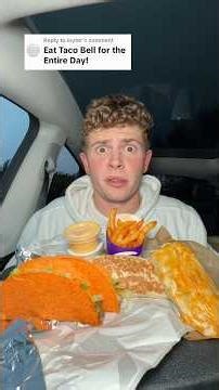 I Ate Taco Bell For The ENTIRE Day!