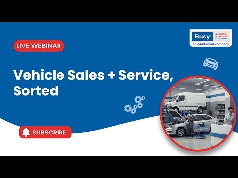 Simplify Vehicle Sales & Service with BUSY | Faster Billing, VIN-wise Tracking, GST Ready