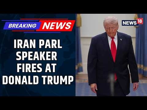 Iran Parliament Speaker Ghalibaf Slams Donald Trump Calls US Blockade ‘Clumsy And Ignorant’ | News18