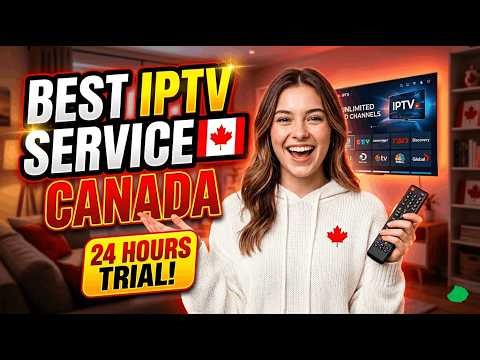 Best IPTV Service for Canada 2026 | Free Test | Sports, Movies & Live TV in One App