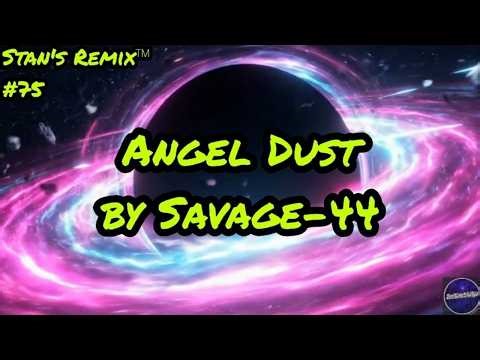 🔥 Angel Dust – Savage-44 (2026 Extended Eurodance Remix) Stan's Remix 🔥
