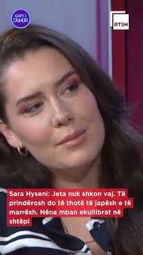 Sara Hyseni: Jeta nuk shkon vaj. Të prindërosh do të thotë të japësh e të marrësh