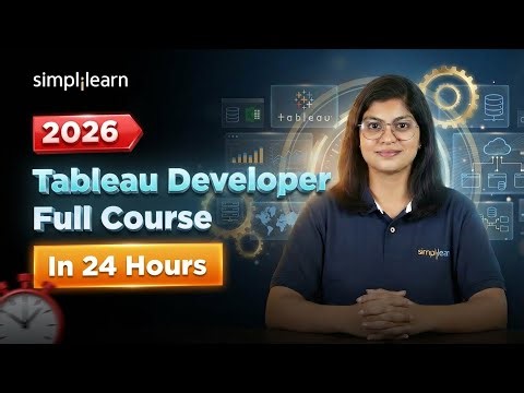 Tableau Developer Full Course 2026 | Complete Tableau Developer Training For Beginners | Simplilearn