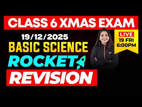 CLASS 6 X-MAS EXAM 19/12/2025 FRIDAY | BASIC SCIENCE Rocket Rivision