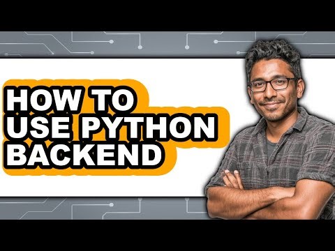 How to Use Python Backend - Full Guide