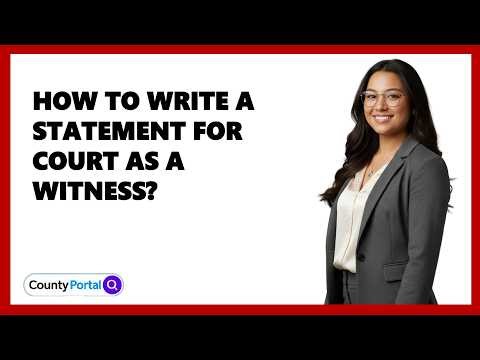 How To Write A Statement For Court As A Witness?