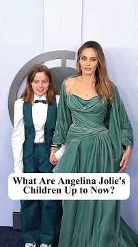 What Are Angelina Jolie'sChildren Up to Now?