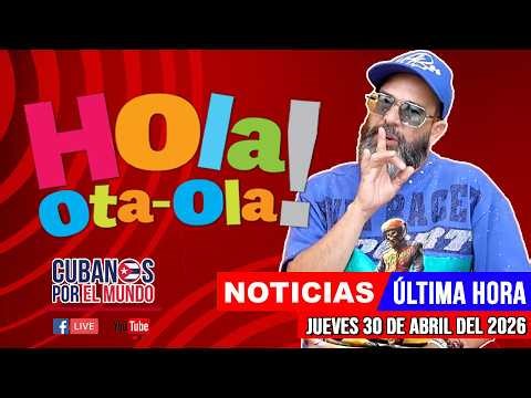Alex Otaola en vivo, noticias de Cuba - Hola! Ota-Ola (jueves 30 de abril del 2026)
