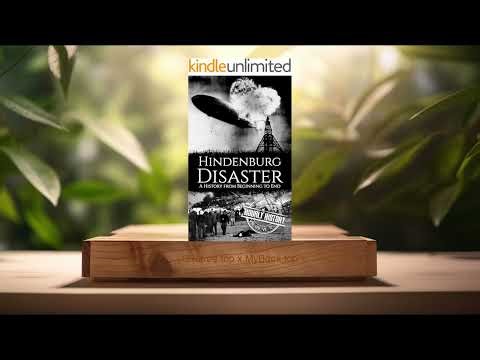 [Review] The Hindenburg Disaster: A History from Beginning to End (Hourly History) Summarized