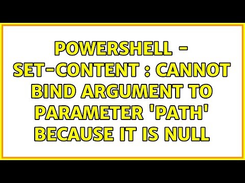 Powershell - Set-Content : Cannot bind argument to parameter 'Path' because it is null