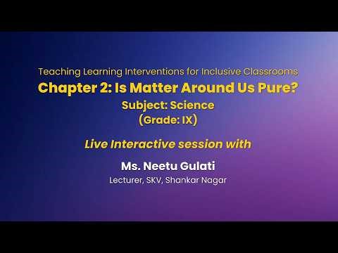 NCERT Chapter 2: Is Matter Around Us Pure? Subject: Science (Grade: IX) Live