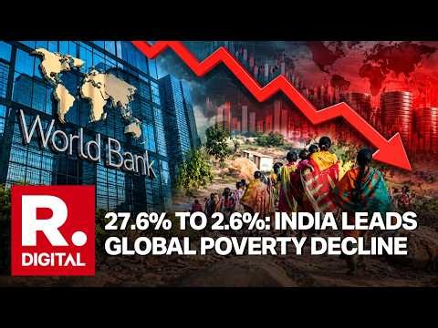 BREAKING: India's Extreme Poverty Rate Drops From 27.6% To Just Under 2.6%: World Bank Report