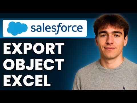 How To Export Salesforce Object Into Excel (Tutorial 2026)