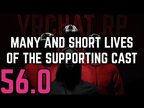 ★VRChat RP - Many and Short Lives of the Supporting Cast - Part 56.0★