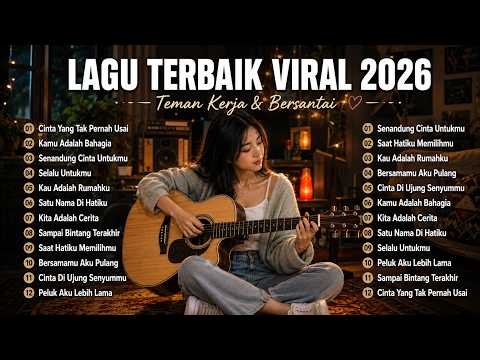 Lagu Hits Indonesia Terbaik 2026 🎧 | Lagu Santai Enak Didengar saat kerja lembur dan belajar