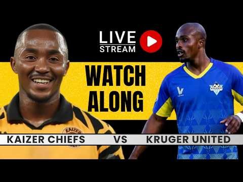 Kaizer Chiefs vs Kruger United Live Watchalong
