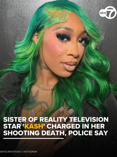 The sister of reality television star 'Kash' has been charged in her death, police announced. The