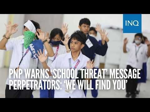 PNP warns ‘school threat’ message perpetrators: ‘We will find you’