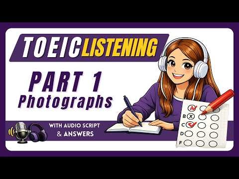 TOEIC Listening Part 1: 15 Photograph Practice Questions with Audio Script and Answers (2026)
