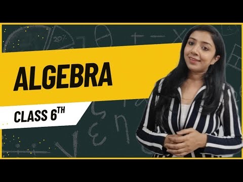 Class 6th | Algebra | Introduction to Algebra | Easy Explanation | Mathematics | Middle school Maths