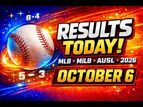 MLB & MiLB & AUSL Results Today (October 6, 2026) | Scores, Standings, Stats & Highlights