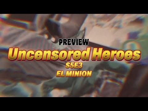 Uncensored Heroes Season 5 Episode 3 Clip: “Bet” or “El Minion”