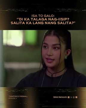 Taskforce Firewall: "'Di ka talaga nag-iisip? Salita ka lang nang salita?" | Episode 4