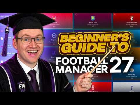 How to Play Football Manager 2027 | The Ultimate FM27 Beginner's Guide
