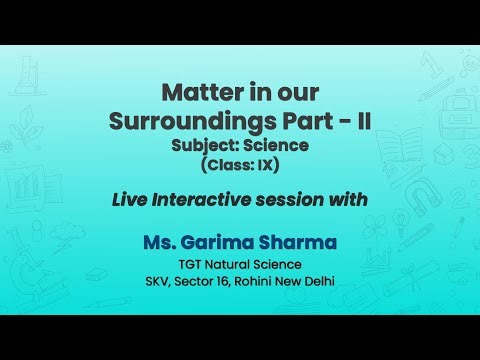 NCERT Matter in our Surroundings Part - II Subject: Science (Class: IX) Live