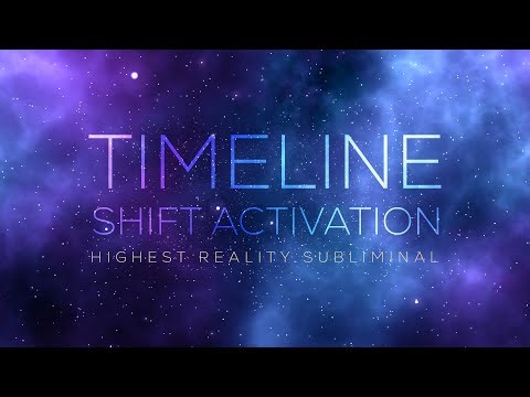 Timeline Shift Activation | Highest Reality Subliminal