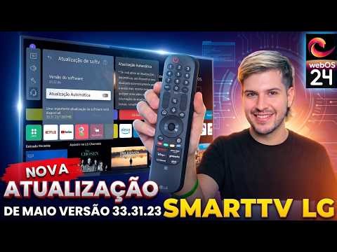 RELEASED! 🚀 New UPDATE for LG SMART TV (May 2026) Version 33.31.23 - WebOS 24! SEE HOW TO DO IT!