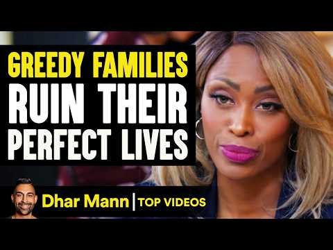 Greedy Families Ruin Their Perfect Lives | Dhar Mann