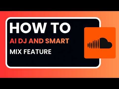 How to Use AI DJ and Smart Mix on SoundCloud 2026 – Complete Step-by-Step Guide