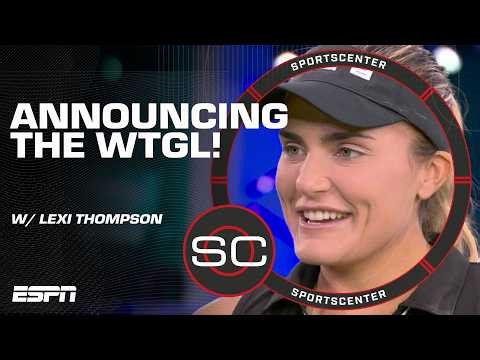 Lexi Thompson helps announce the launch of the WTGL 🗣️ 'It brings a whole new fanbase!' | SC