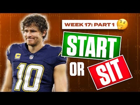 Week 17 Start Sit Advice (Part 1) | MUST-Start Players & Big Names to AVOID | 2025 Fantasy Football